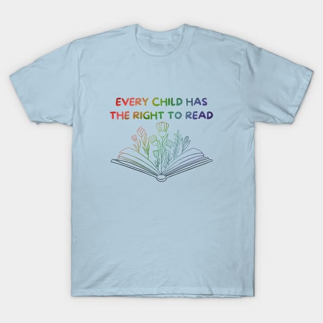 Every Child Has the Right to Read T-Shirt by Jen Talley Design